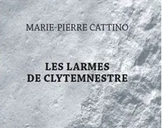 Sortie de résidence : Les larmes de Clytemnestre