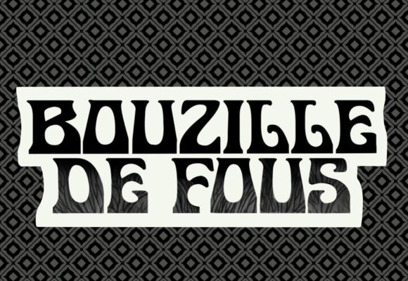 bouzille de fous