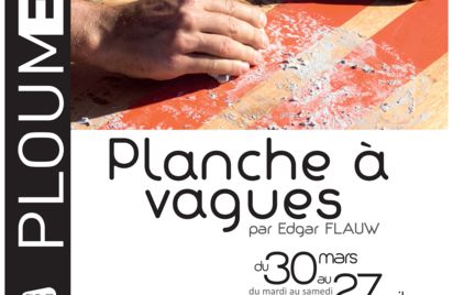 Exposition Planche à vagues - Edgar Flauw