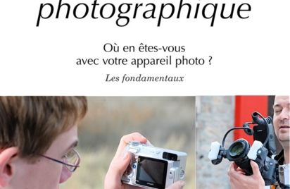 Atelier photographique : Où en êtes-vous avec votre appareil photo ? Les fondamentaux.