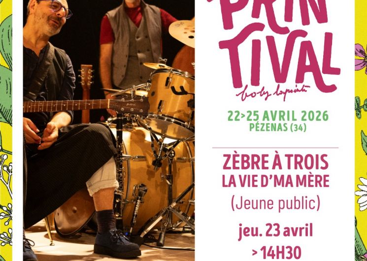 Printival : Zèbre à Trois La Vie d'Ma Mère_Pézenas