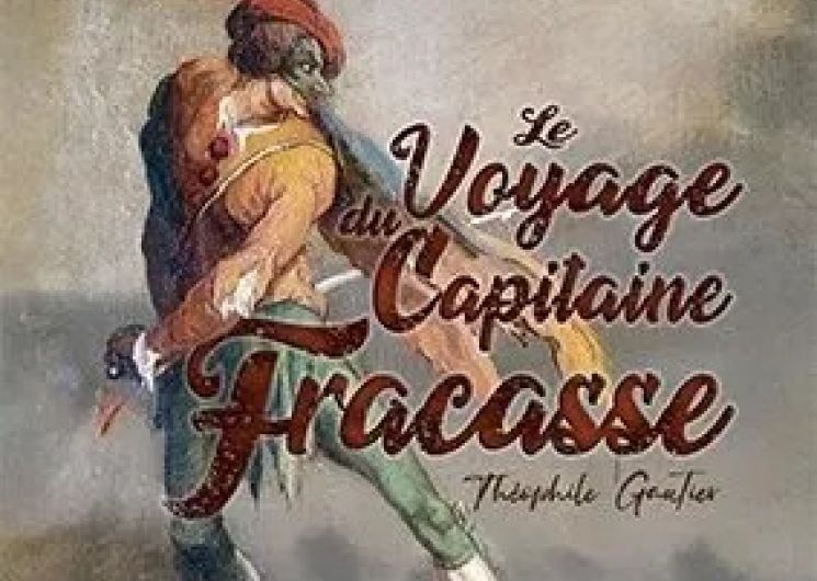 Festival d'Été de l'Illustre Théâtre : Le Voyage Du Capitaine Fracasse_Pézenas