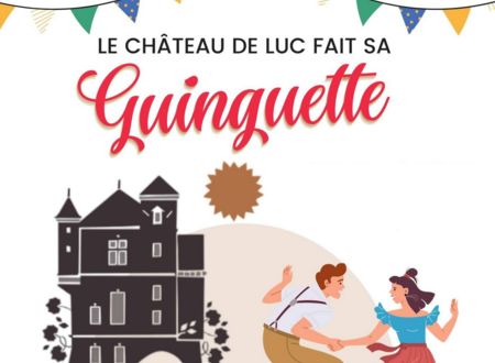 LA GUINGUETTE DU CHÂTEAU DE LUC 