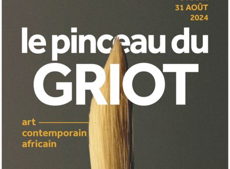 EXPOSITION LE PINCEAU DU GRIOT 