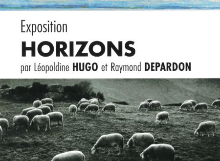 EXPOSITION HORIZONS PAR LEOPOLDINE HUGO ET RAYMOND DEPARDON 