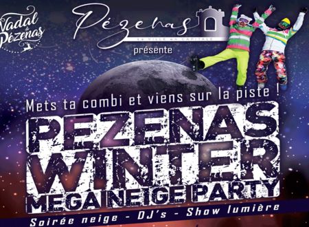 PÉZENAS WINTER - MÉGA NEIGE PARTY 