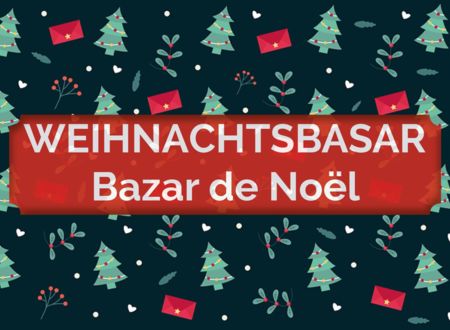 LE BAZAR DE NOËL - WEIHNACHTSBASAR 