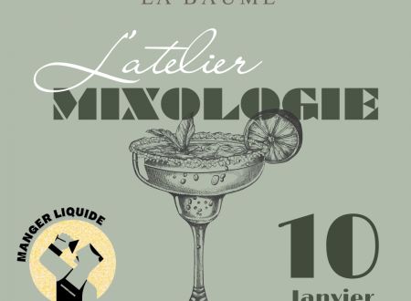 L' ATELIER MIXOLOGIE- DOMAINE DE LA BAUME 