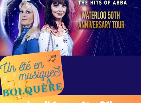 UN ÉTÉ EN MUSIQUES À BOLQUÈRE : ARRIVAL - THE HITS OF ABBA 