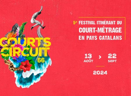 FESTIVAL COURTS CIRCUIT 66 : FORMATS COURTS AVEC SYLVAIN CHOMET 