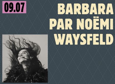 BARBARA PAR NOËMI WAYSFELD (FESTIVAL DE TOULOUSE) 
