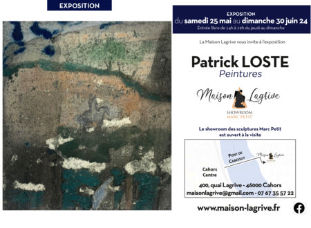 Exposition de Patrick Loste à la Maison Lagrive Du 25 mai au 30 juin 2024
