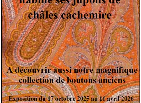 Exposition La Maison du Boutis habille ses jupons de châles cachemire 