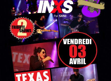 Concert - 2 tributes : Inxs & Texas 