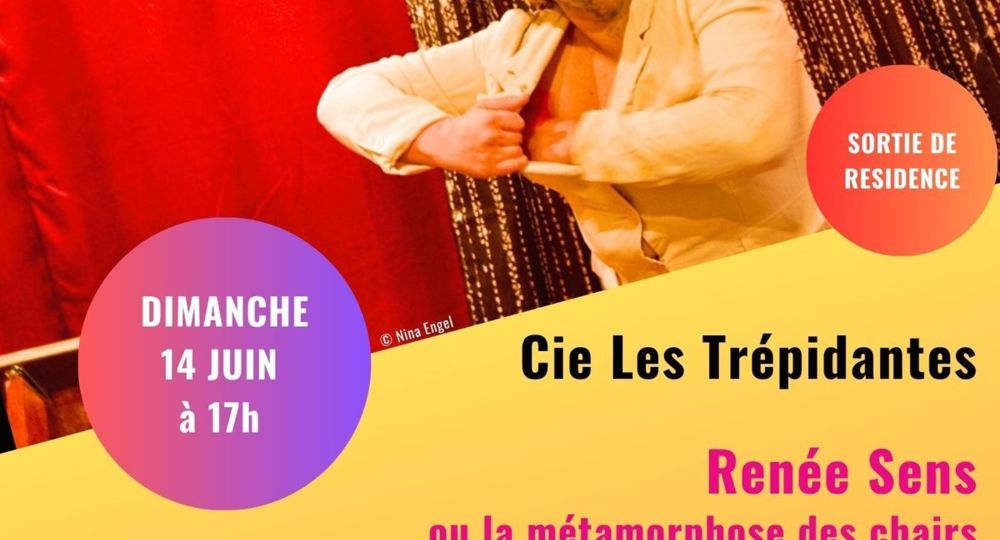 Sortie de résidence - Renée Sens ou la métamorphose des chairs - Cie Les Trépidantes