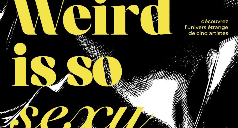 Exposition Weird is so Sexy_Nîmes