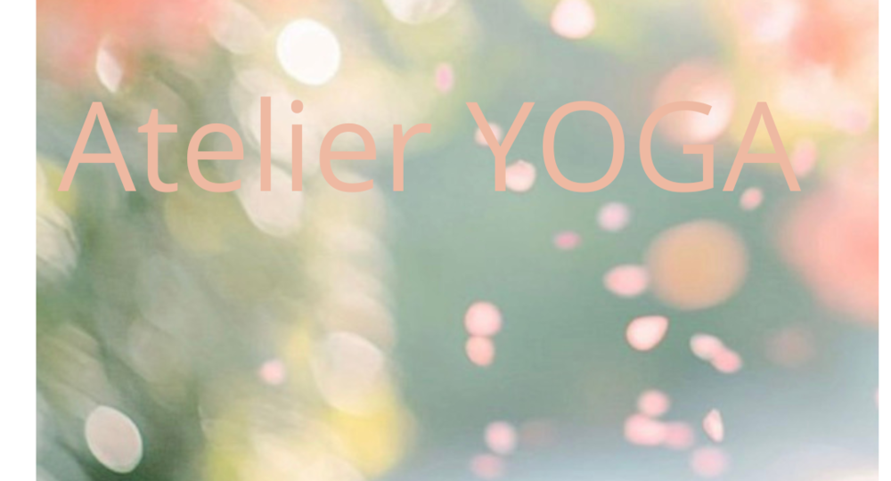 Atelier Yoga - Douceur et Vitalité
