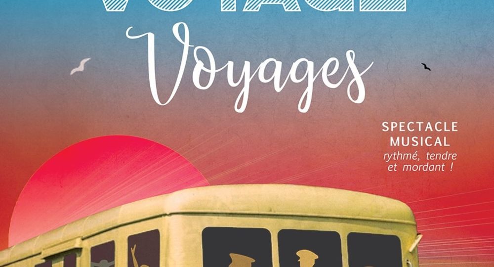 Comédie musicale : Voyage, Voyages_Bagnols-sur-Cèze
