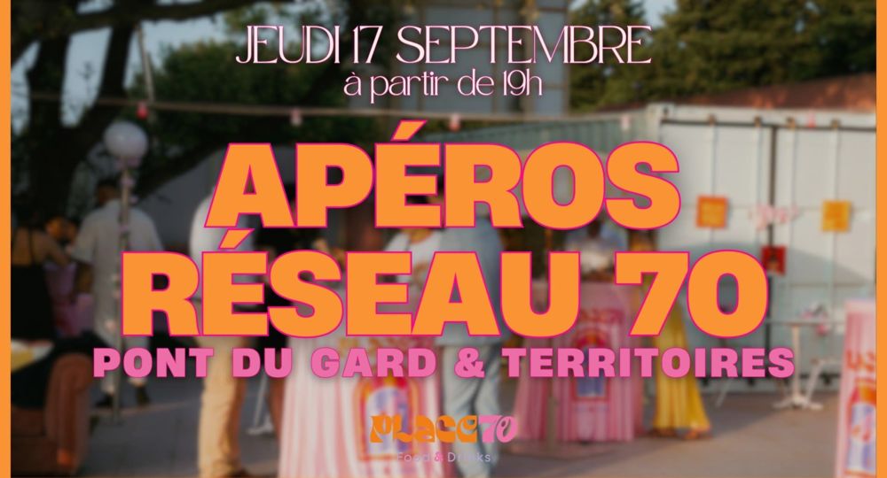 Apéros Réseau 70 Pont du Gard et territoires_Estézargues
