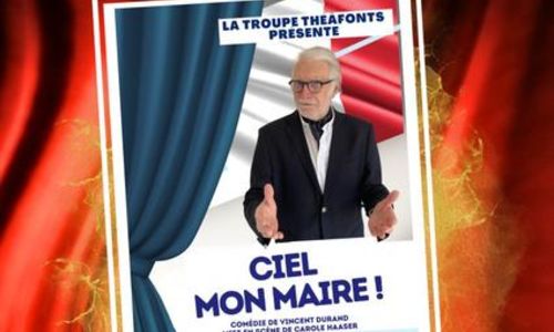 Festiv'th&eacute;&acirc;tre "Ciel mon maire !"