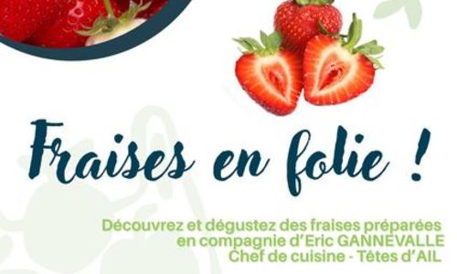 Les samedis des Halles - Fraises en Folie