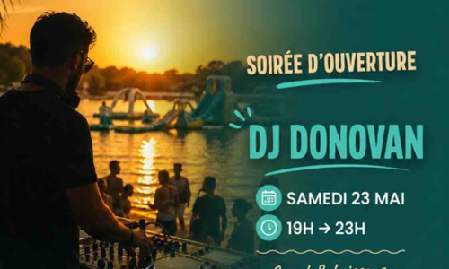 Soir&eacute;e d'ouverture avec DJ Donovan - Parc Aqualol
