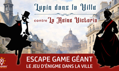 Escape game g&eacute;ant - Lupin dans la ville