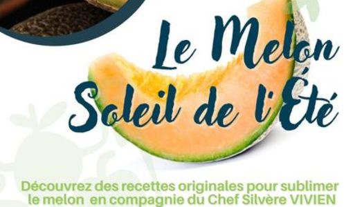 Les Samedis des Halles - Le melon, soleil de l'&eacute;t&eacute;