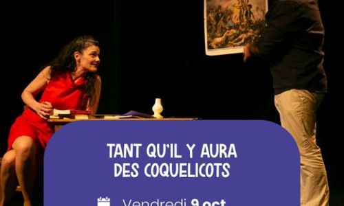 Vendredis de l'Agglo - Th&eacute;&acirc;tre "Tant qu'il y aura des coquelicots" &agrave; Manduel