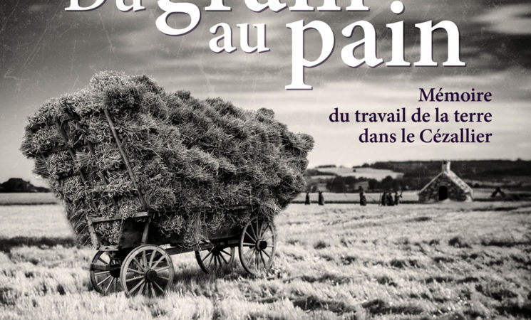Exposition - Du grain au pain, mémoire du travail de la terre dans le Cézallier_Vèze
