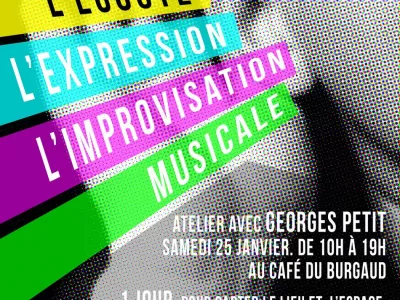 ATELIER D'IMPROVISATION MUSICAL, AVEC GEORGES PETIT, LE BURGAUD