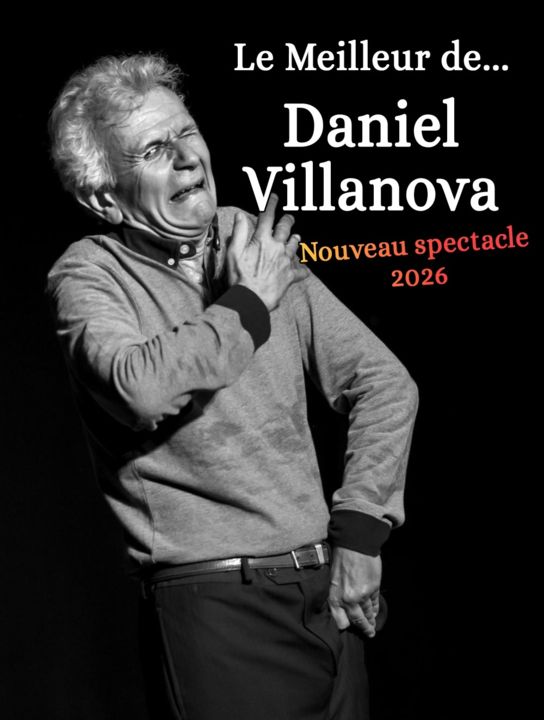 Illustre Théâtre : Le Meilleur de Daniel Villanova_Pézenas_1