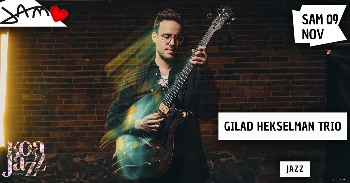 GILAD HEKSELMAN TRIO