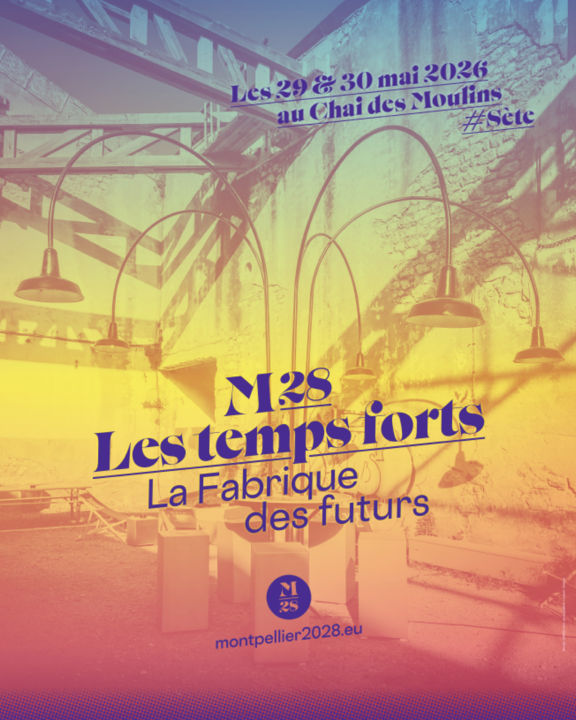 LES TEMPS FORTS M28 – LA FABRIQUE DES FUTURS