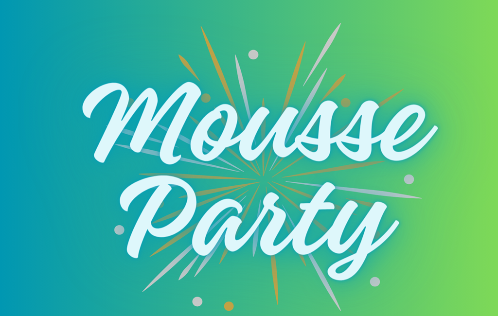 mousse party