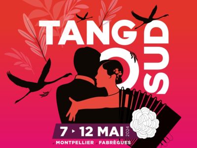 FESTIVAL TANGOSUD MONTPELLIER-FABRÈGUES Du 7 au 12 mai 2024