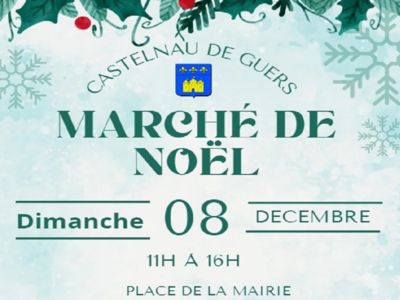 MARCHÉ DE NOËL DE CASTELNAU DU GUERS Le 8 déc 2024