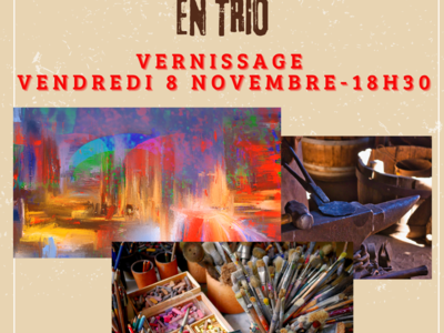 VERNISSAGE EXPOSITION "INSPIRATIONS EN TRIO" Du 8 au 29 nov 2024