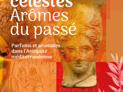 EXPOSITION SENTEURS CÉLESTES, ARÔMES DU PASSÉ. PARFUMS ET AROMATES DANS L