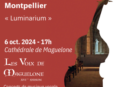 CONCERT LE CHOEUR ALLÉGORIES DE MONTPELLIER "LUMINARIUM" - LES VOIX DE MAGUELONE 2024