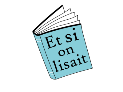 ET SI ON LISAIT Du 25/9/2024 au 26/2/2025