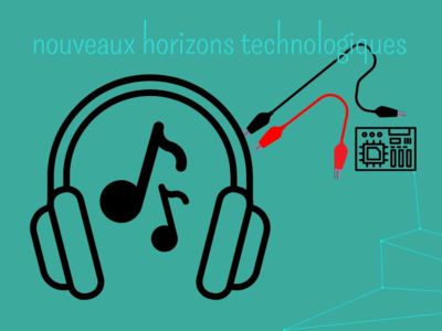 NOUVEAUX HORIZONS TECHNOLOGIQUES : ELECTRO ART AVEC MAKEY MAKEY Du 6 au 13 juil 2024