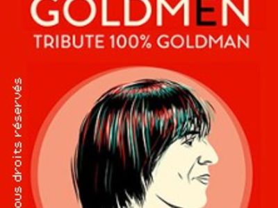 GOLDMEN TRIBUTE 100% GOLDMAN - ZINGA ZANGA Le 18 janv 2025