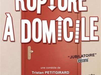 RUPTURE À DOMICILE