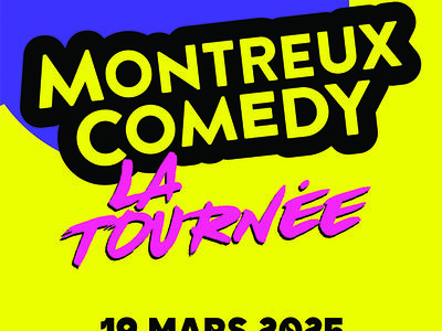 MONTREUX COMEDY LA TOURNÉE Le 19 mars 2025