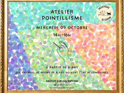 ATELIER POINTILLISME - MÉDIATHÈQUE DE SERVIAN Le 9 oct 2024