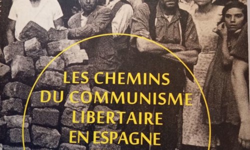 Les Chemins du Communisme Libertaire en Espagne 1868-1939