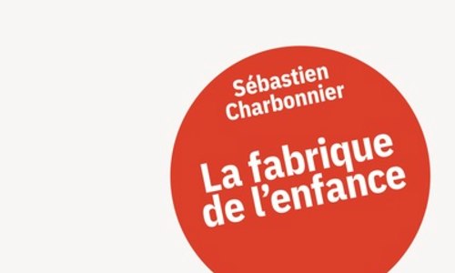 La fabrique de l'enfance - Rencontre avec Sebastien Charbonnier