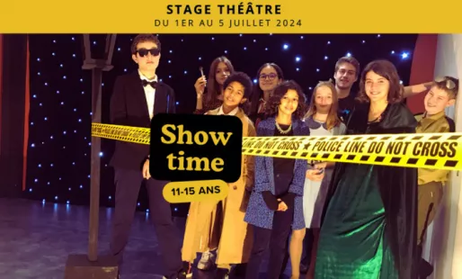 Stage 11-15 ans : Show Time 2024