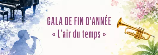 Gala de fin d'année ''L'air du temps''
